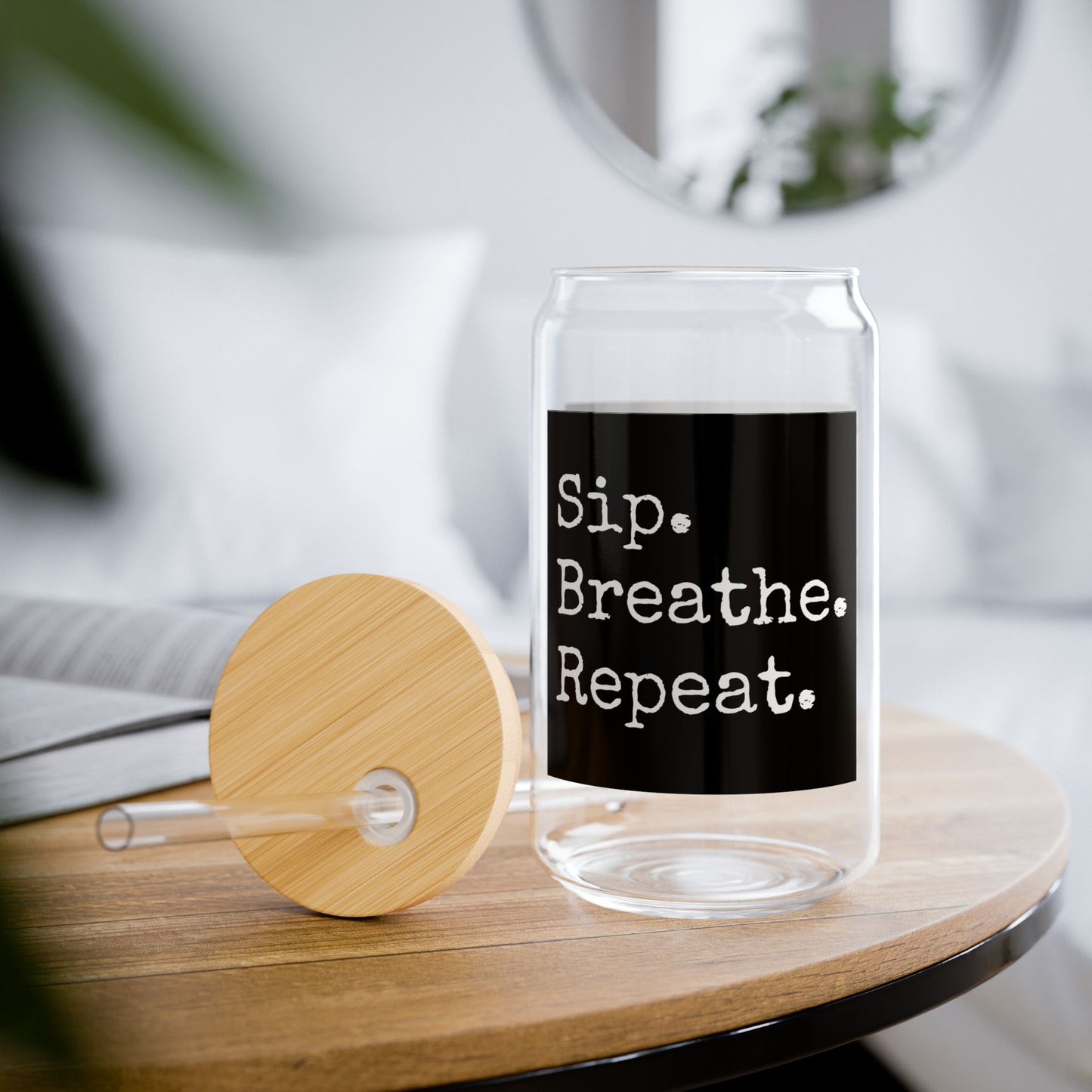 Sip Breathe Repeat Glass - 16oz Sipper with Straw