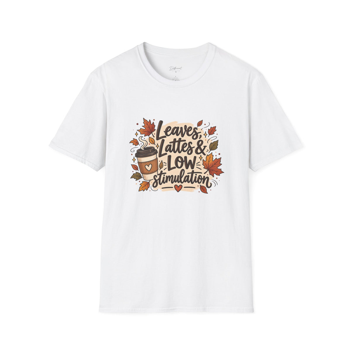 Fall Graphic Tee — "Leaves, Lattes & Low Stimulation" Cozy Autumn T-Shirt