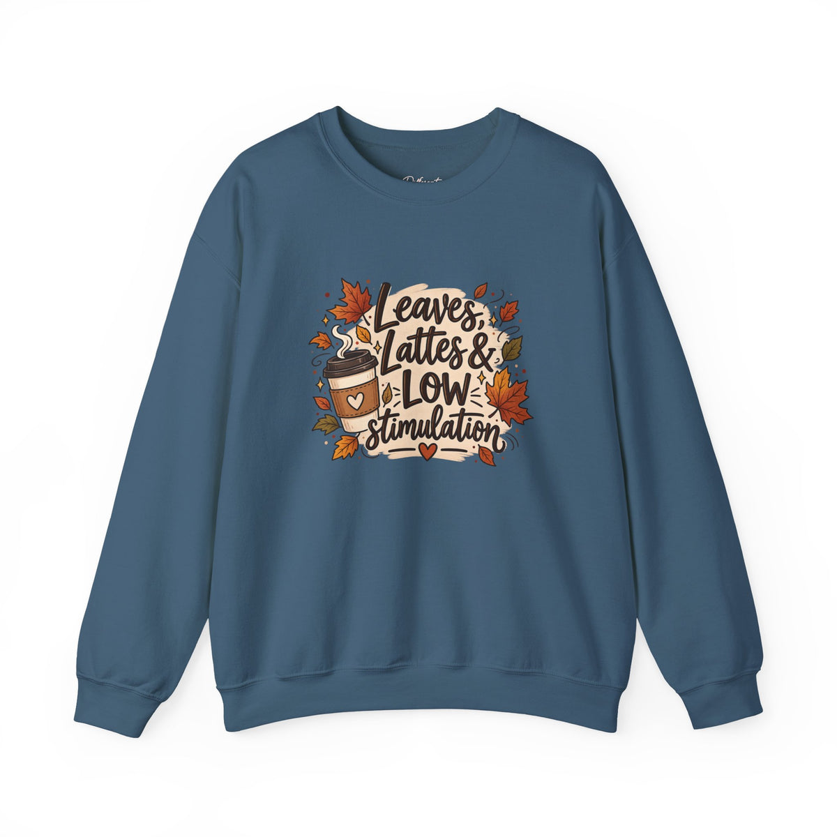 Fall Sweatshirt – "Leaves, Lattes & Low Stimulation" Cozy Autumn Crewneck