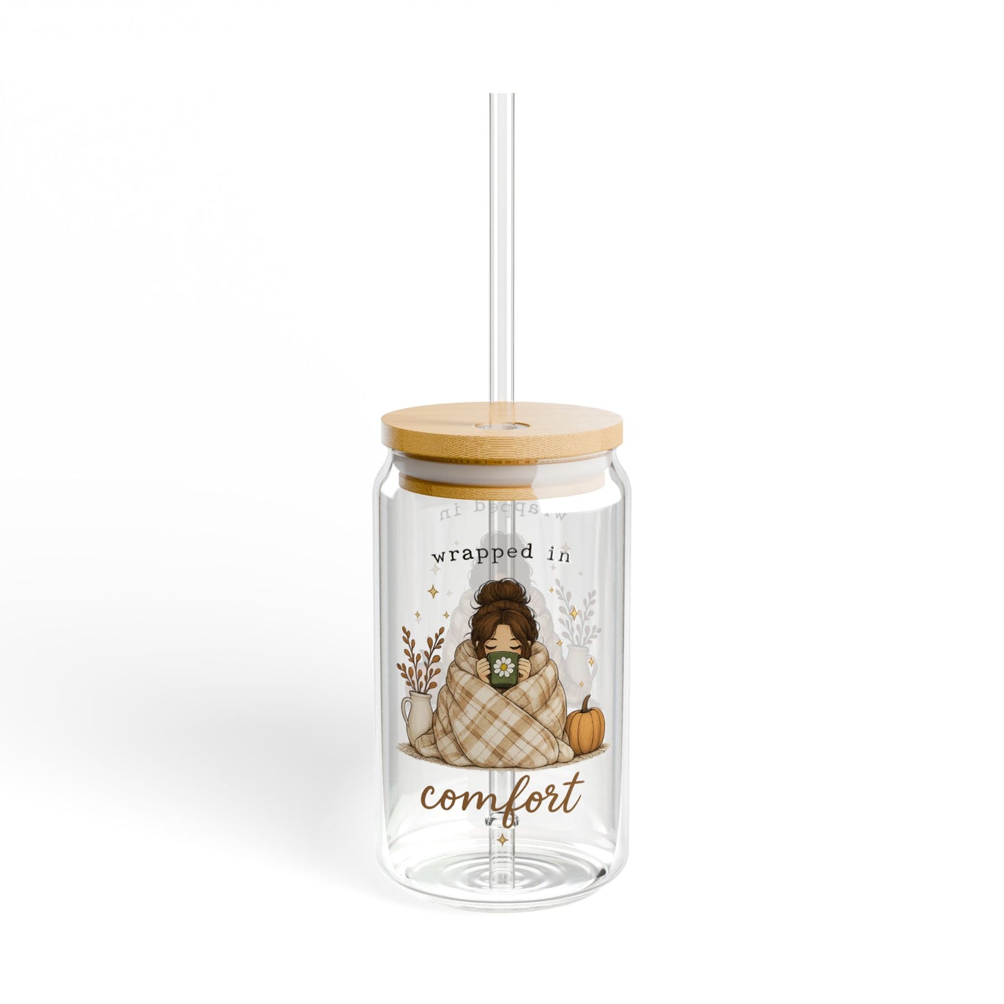 Sipper Glass — 'Wrapped in Comfort' Autumn Cozy Fall Drink Tumbler (16 oz)