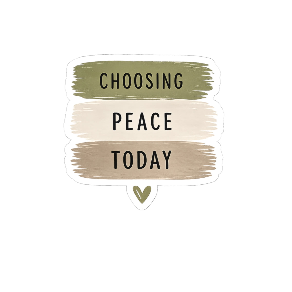 Sticker — "Choosing Peace Today" Inspirational Kiss-Cut Sticker