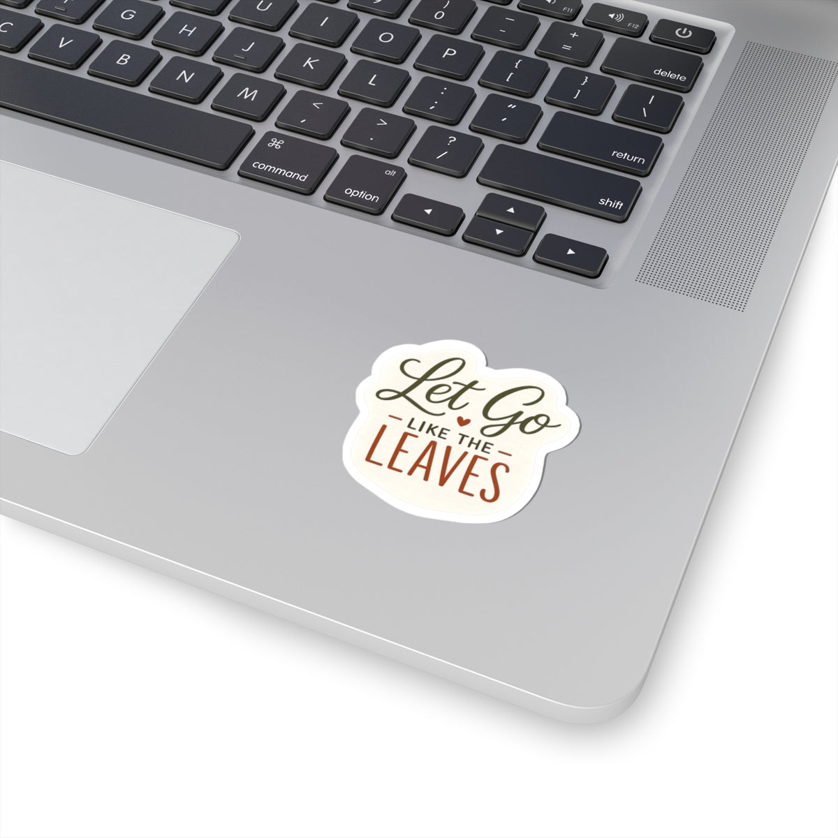 Let Go Like the Leaves Sticker — Fall Quote Kiss-Cut Sticker for Laptops, Water Bottles & Planners