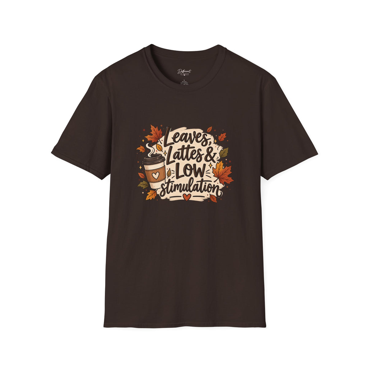 Fall Graphic Tee — "Leaves, Lattes & Low Stimulation" Cozy Autumn T-Shirt