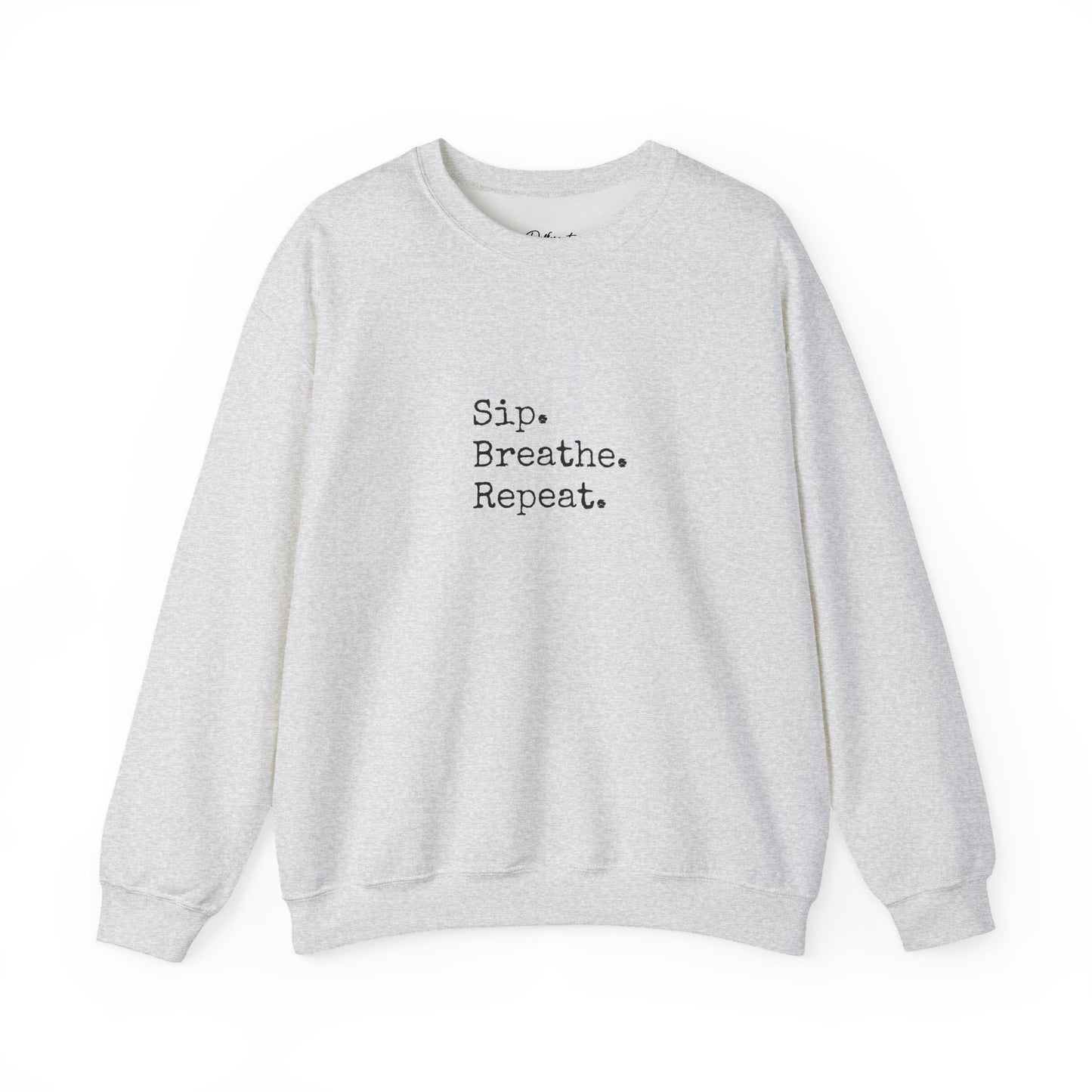 Sip. Breathe. Repeat. Crewneck Sweatshirt — Cozy Minimalist Relaxation Sweatshirt