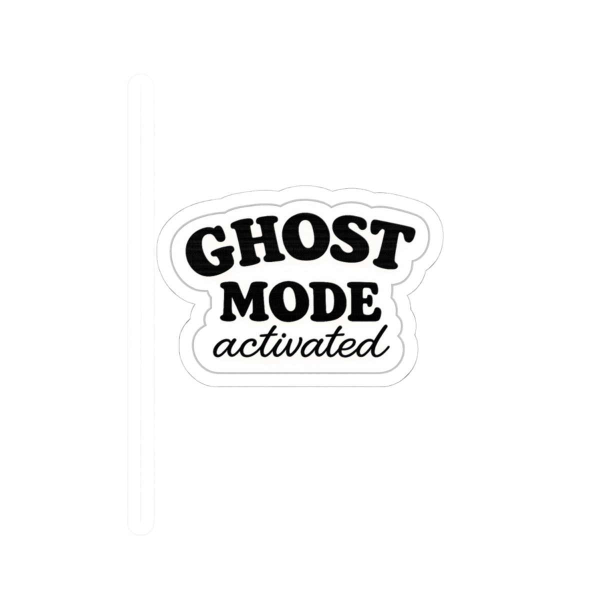 Ghost Mode Activated Sticker — Kiss-Cut Vinyl Laptop Decal