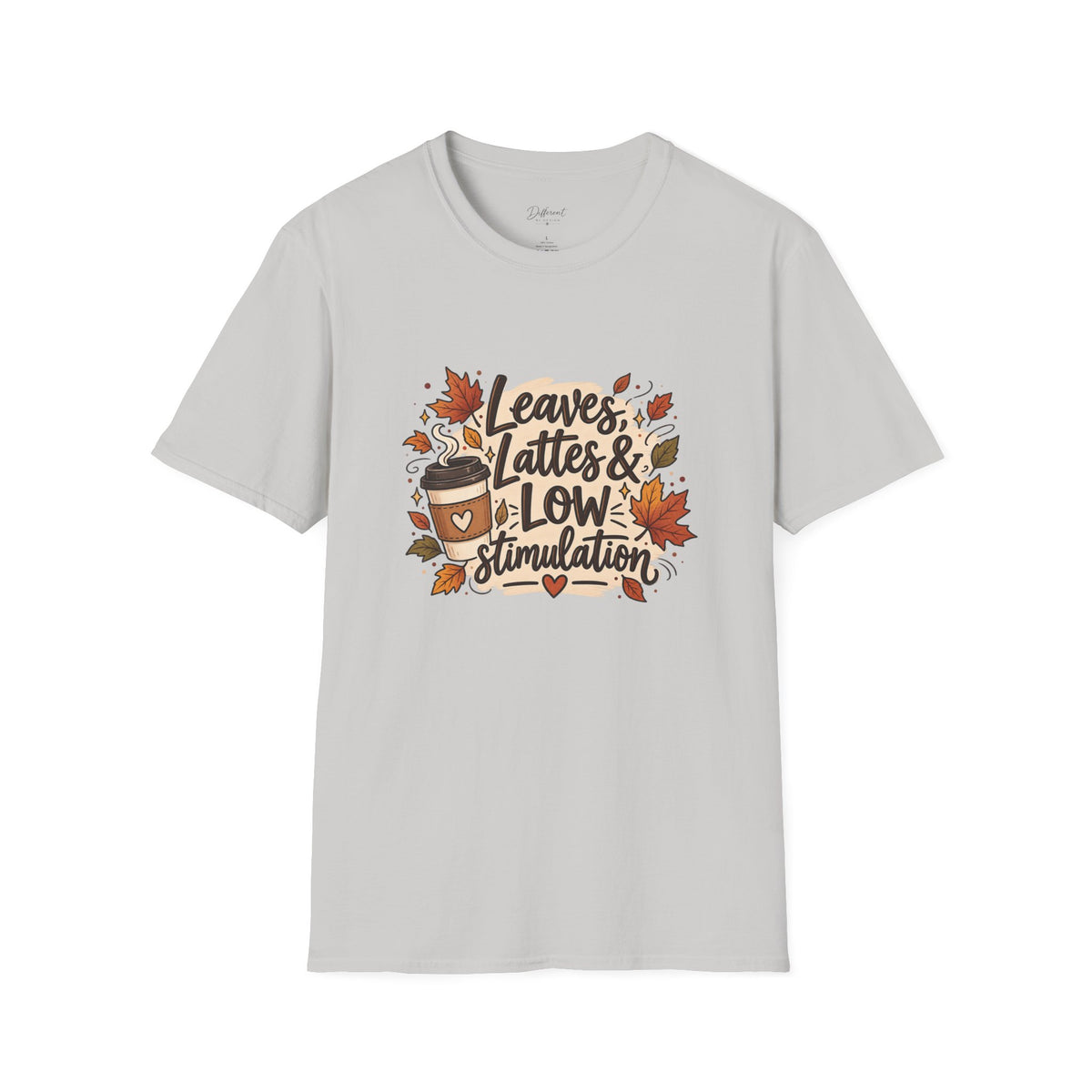 Fall Graphic Tee — "Leaves, Lattes & Low Stimulation" Cozy Autumn T-Shirt