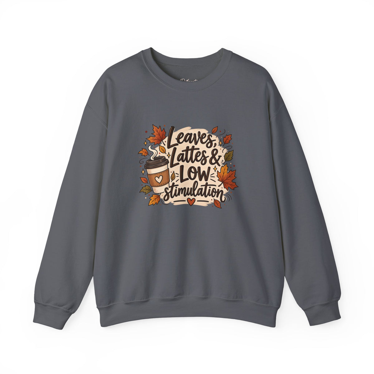 Fall Sweatshirt – "Leaves, Lattes & Low Stimulation" Cozy Autumn Crewneck
