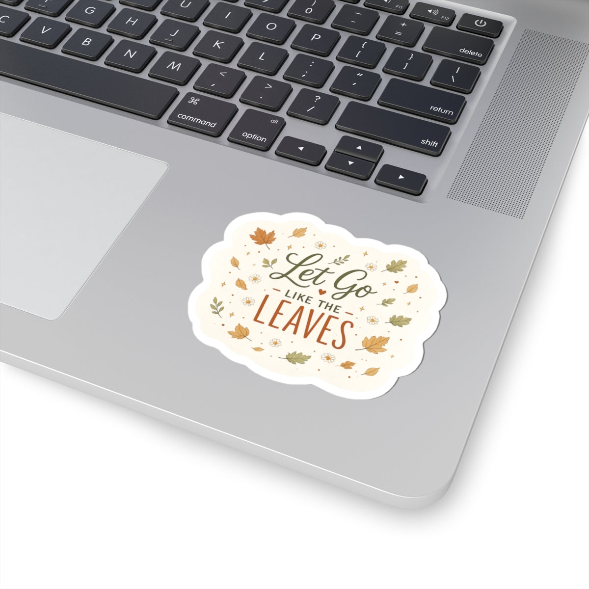 Fall 'Let Go Like the Leaves' Kiss-Cut Sticker — Autumn Leaves Laptop Decal