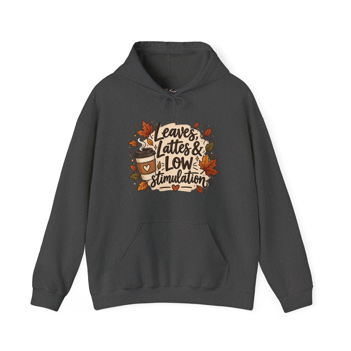 Fall Hoodie — "Leaves, Lattes & Low Stimulation" Cozy Autumn Pullover