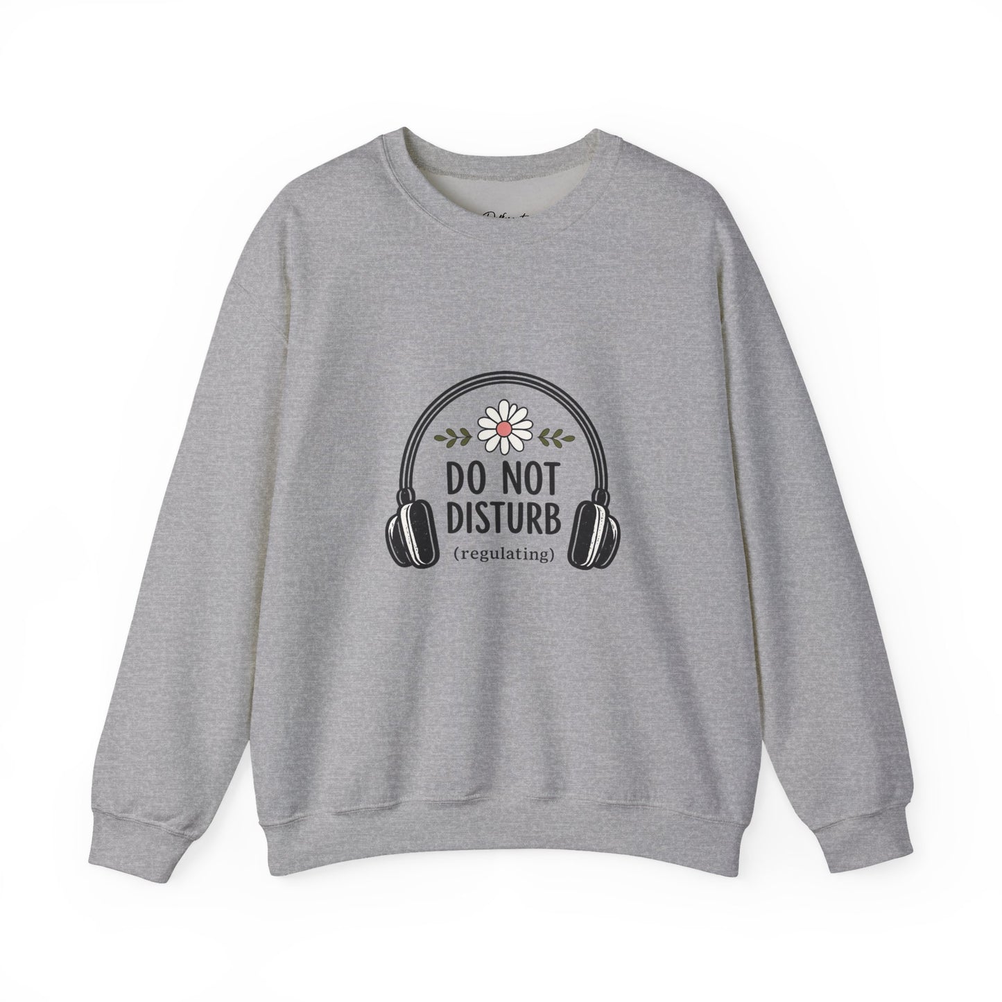 Do Not Disturb Sweatshirt – Cozy 'Do Not Disturb (regulating)' Headphones Graphic Crewneck