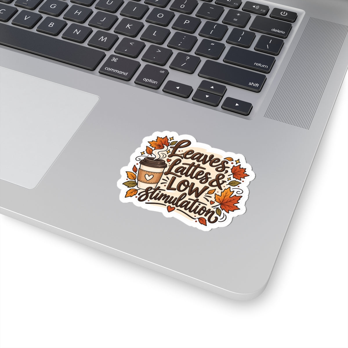 Kiss-Cut Sticker — "Leaves, Lattes & Low Stimulation" Autumn Coffee Sticker