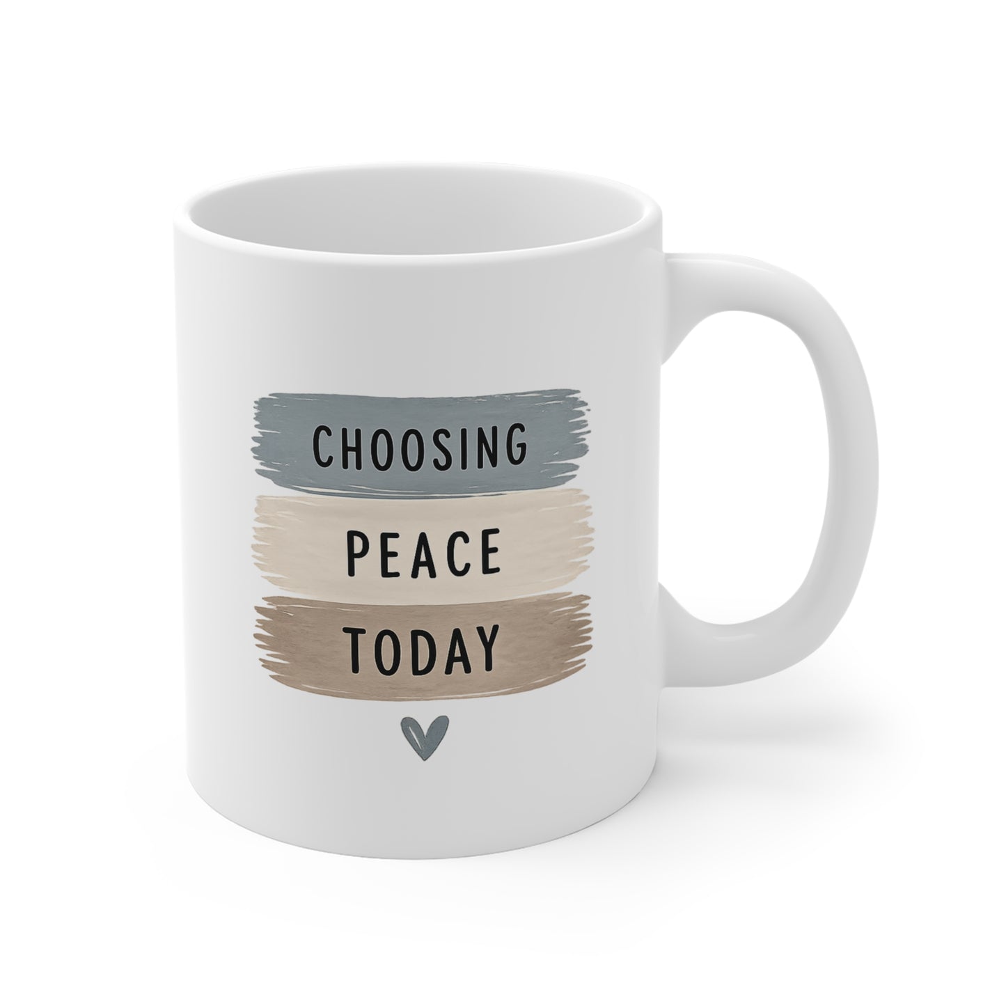 Choosing Peace Today Mug — Inspirational Coffee Cup, Calm Neutral Brushstroke Design