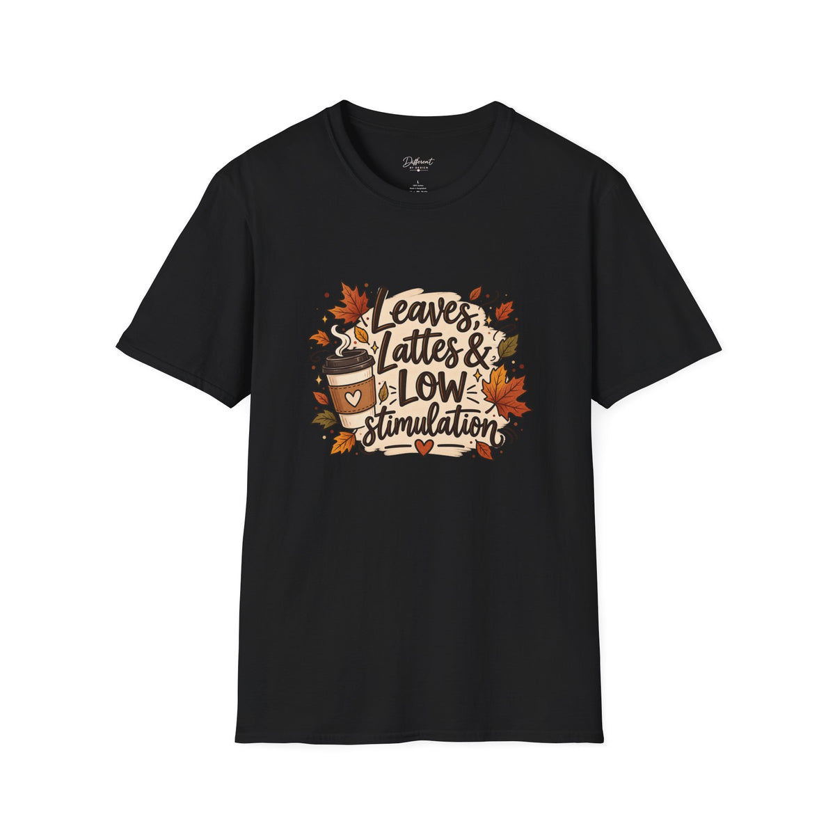 Fall Graphic Tee — "Leaves, Lattes & Low Stimulation" Cozy Autumn T-Shirt