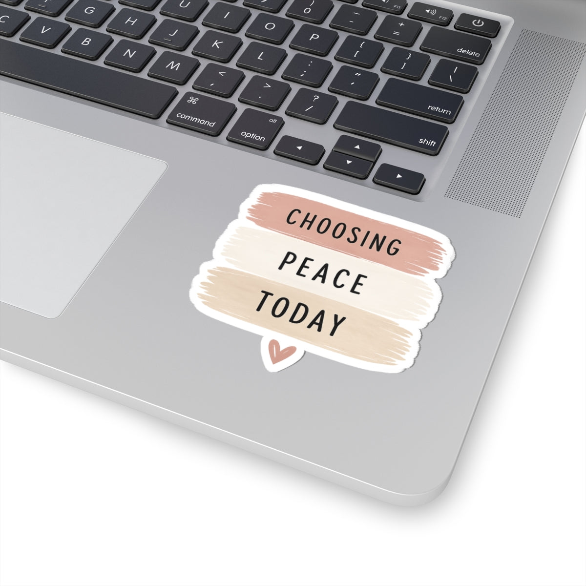 Choosing Peace Today Kiss-Cut Sticker — Neutral Brushstroke Inspirational Sticker for Laptop, Water Bottle, Planner