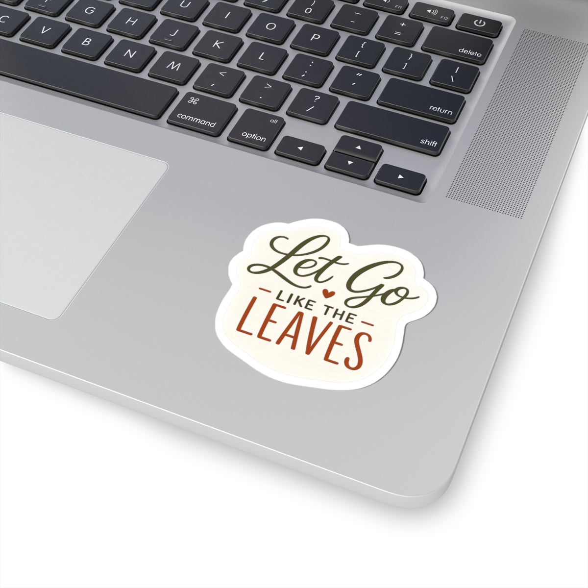 Let Go Like the Leaves Sticker — Fall Quote Kiss-Cut Sticker for Laptops, Water Bottles & Planners