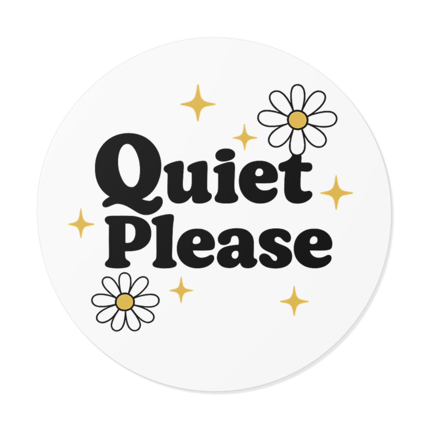 Quiet Please Round Vinyl Sticker — Retro Daisy Design