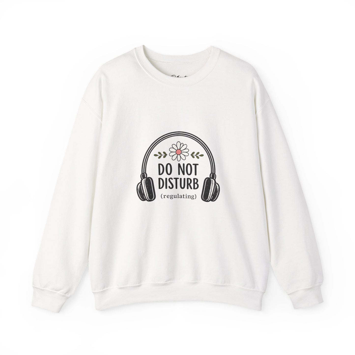 Do Not Disturb Sweatshirt – Cozy 'Do Not Disturb (regulating)' Headphones Graphic Crewneck