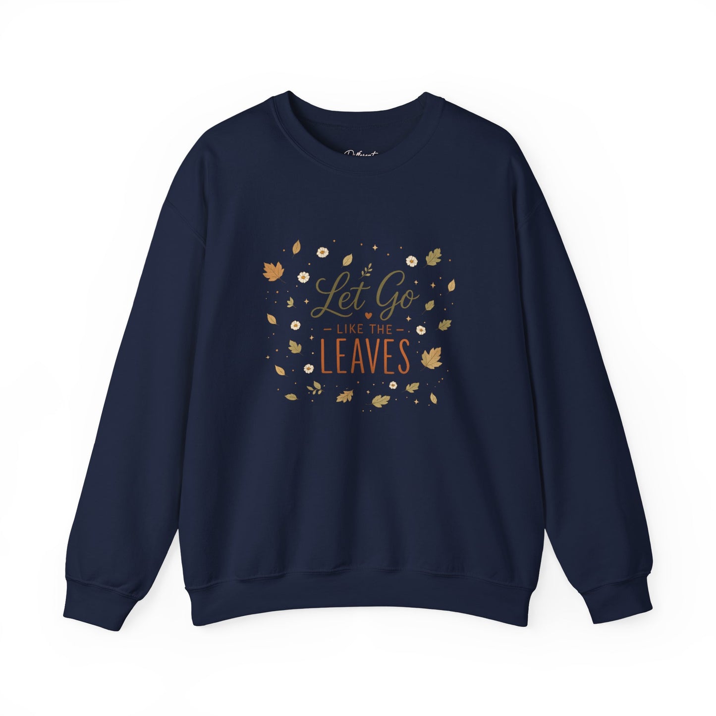 Let Go Like the Leaves Sweatshirt — Cozy Autumn Crewneck
