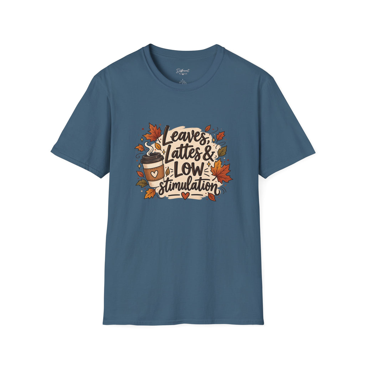 Fall Graphic Tee — "Leaves, Lattes & Low Stimulation" Cozy Autumn T-Shirt