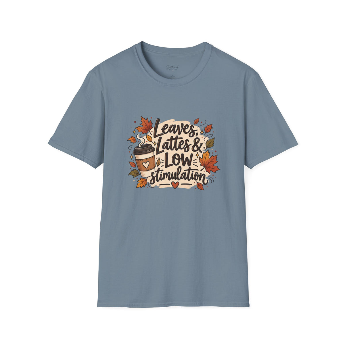 Fall Graphic Tee — "Leaves, Lattes & Low Stimulation" Cozy Autumn T-Shirt