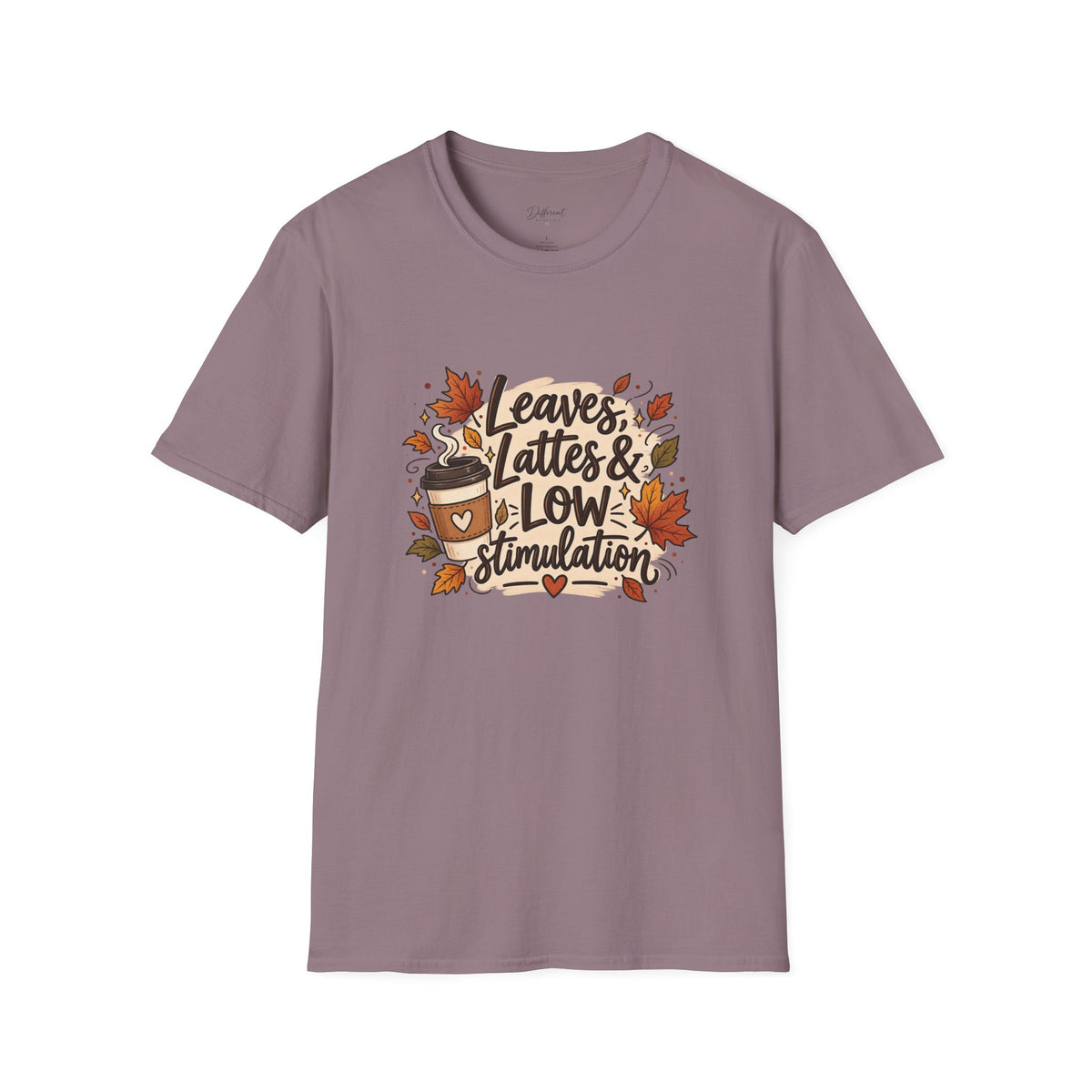 Fall Graphic Tee — "Leaves, Lattes & Low Stimulation" Cozy Autumn T-Shirt