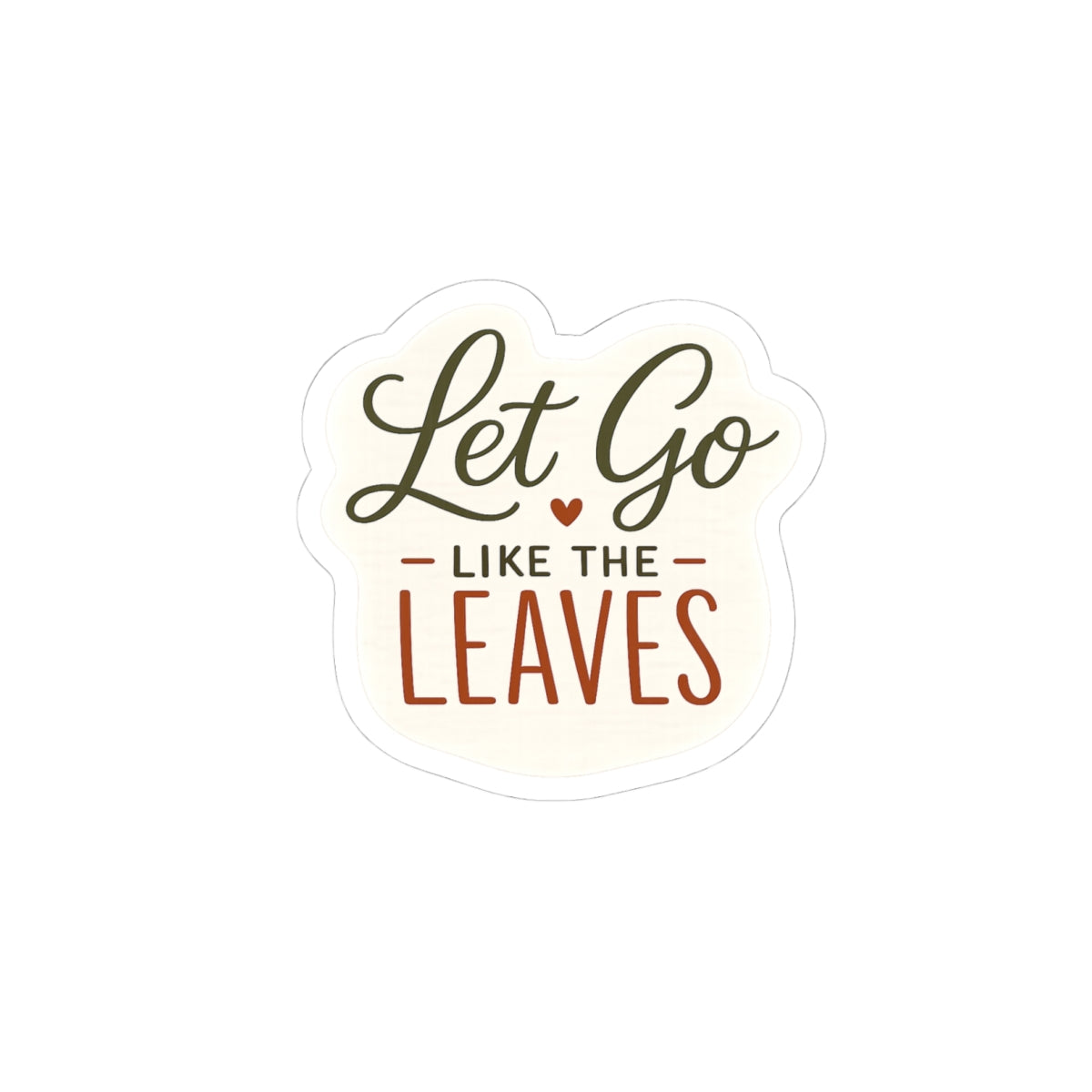 Let Go Like the Leaves Sticker — Fall Quote Kiss-Cut Sticker for Laptops, Water Bottles & Planners