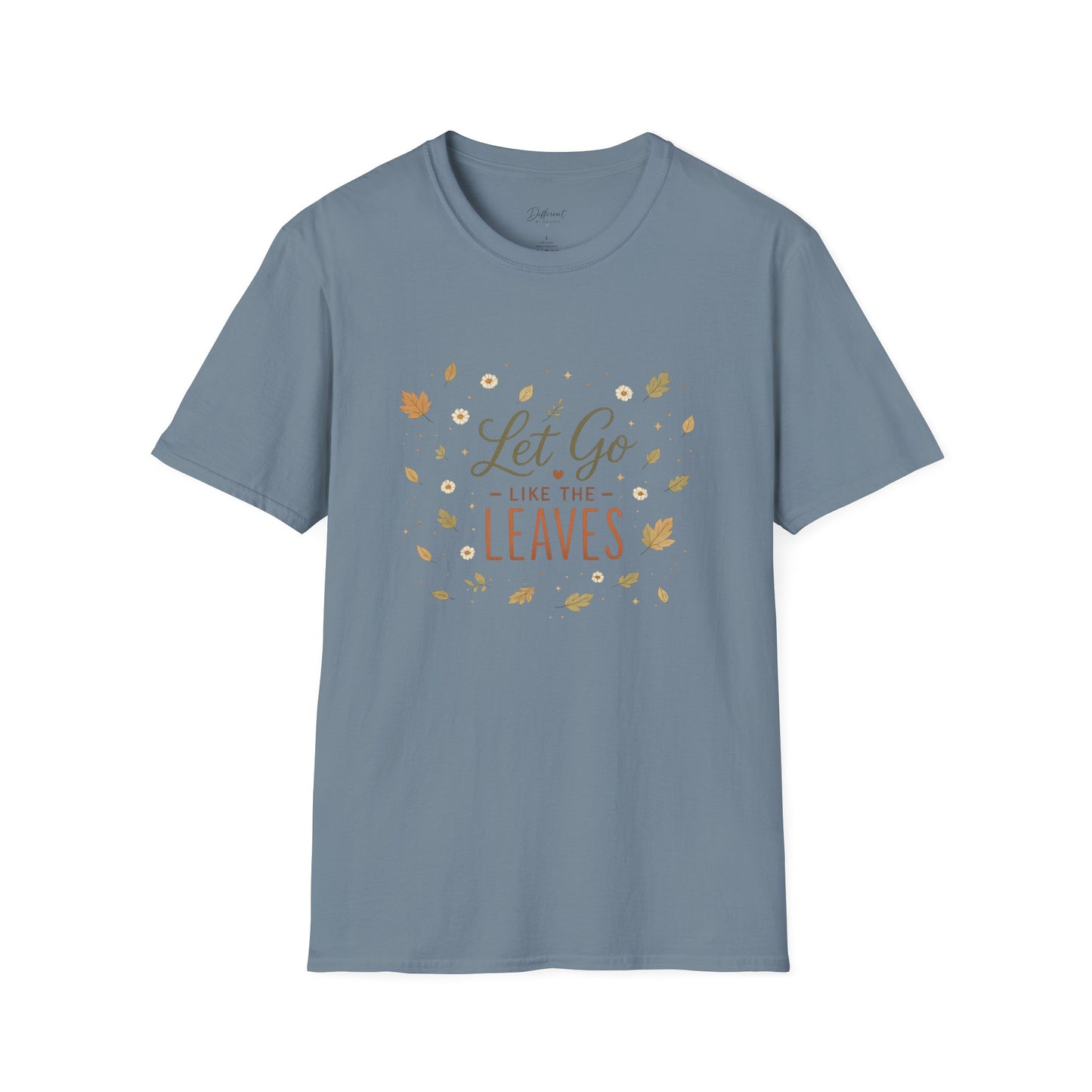 Let Go Like The Leaves T-Shirt — Autumn Leaf Graphic Tee, Fall Cozy Comfort