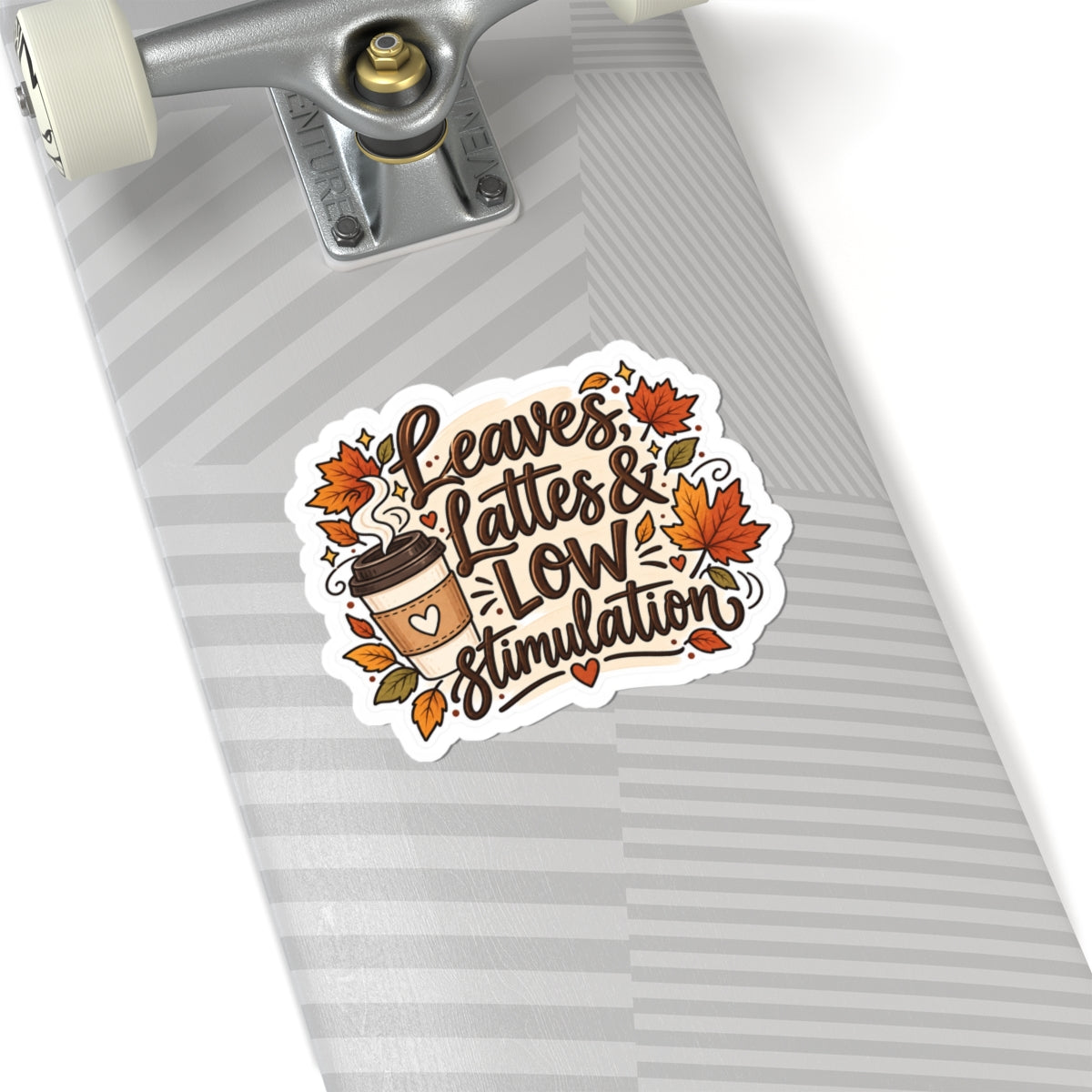 Kiss-Cut Sticker — "Leaves, Lattes & Low Stimulation" Autumn Coffee Sticker