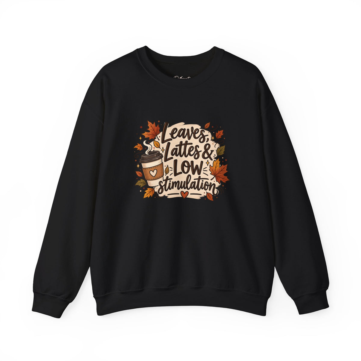 Fall Sweatshirt – "Leaves, Lattes & Low Stimulation" Cozy Autumn Crewneck