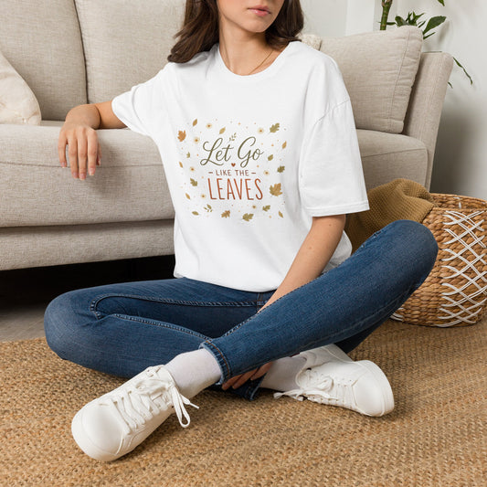 Let Go Like The Leaves T-Shirt — Autumn Leaf Graphic Tee, Fall Cozy Comfort