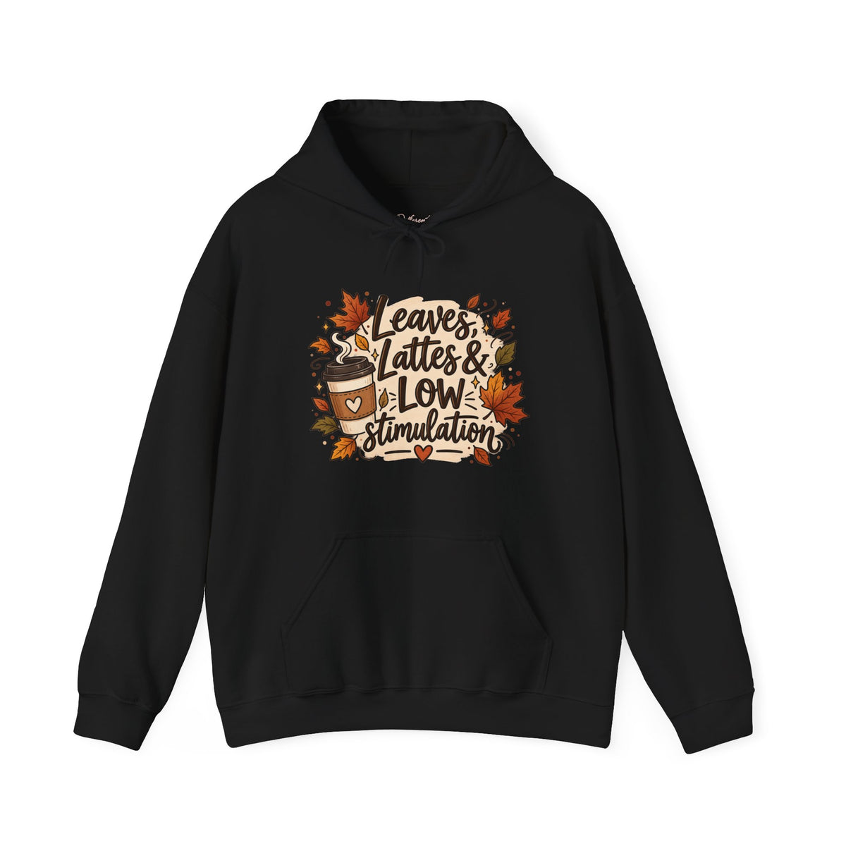 Fall Hoodie — "Leaves, Lattes & Low Stimulation" Cozy Autumn Pullover