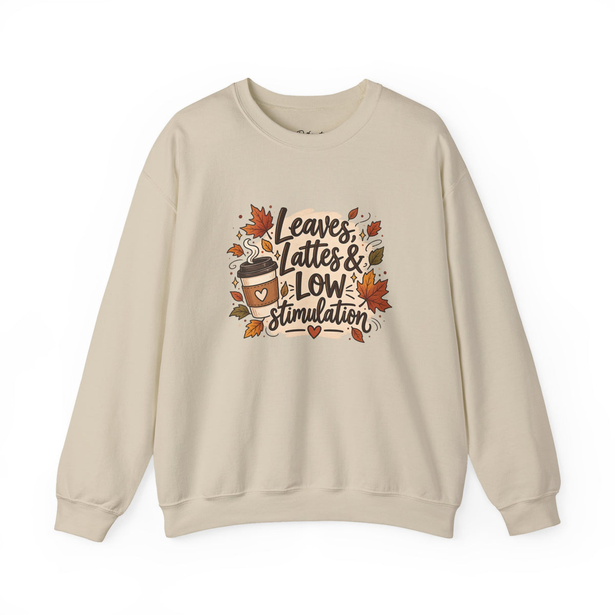Fall Sweatshirt – "Leaves, Lattes & Low Stimulation" Cozy Autumn Crewneck