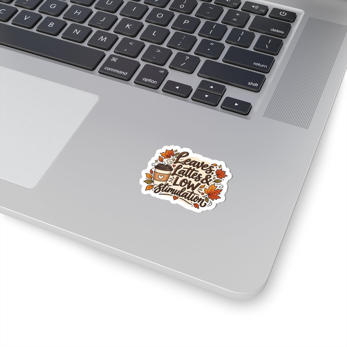 Kiss-Cut Sticker — "Leaves, Lattes & Low Stimulation" Autumn Coffee Sticker