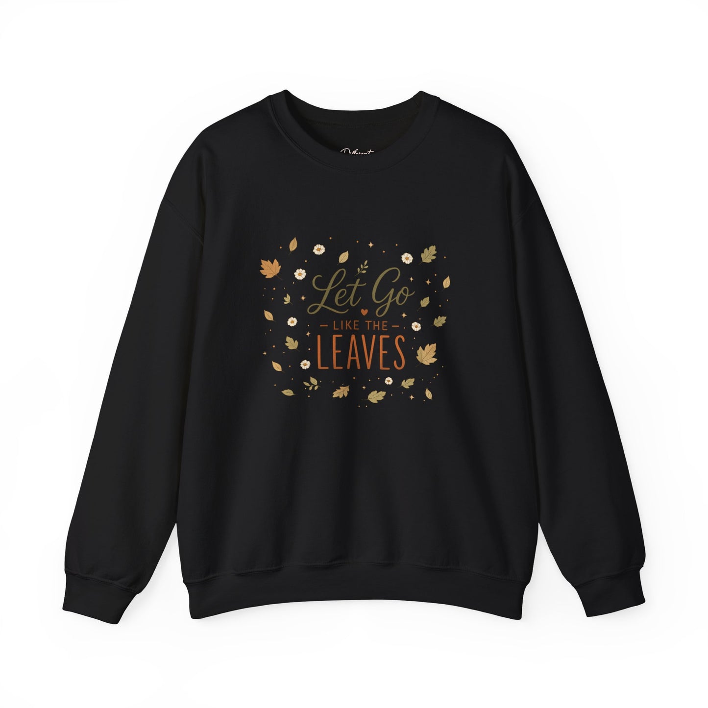 Let Go Like the Leaves Sweatshirt — Cozy Autumn Crewneck
