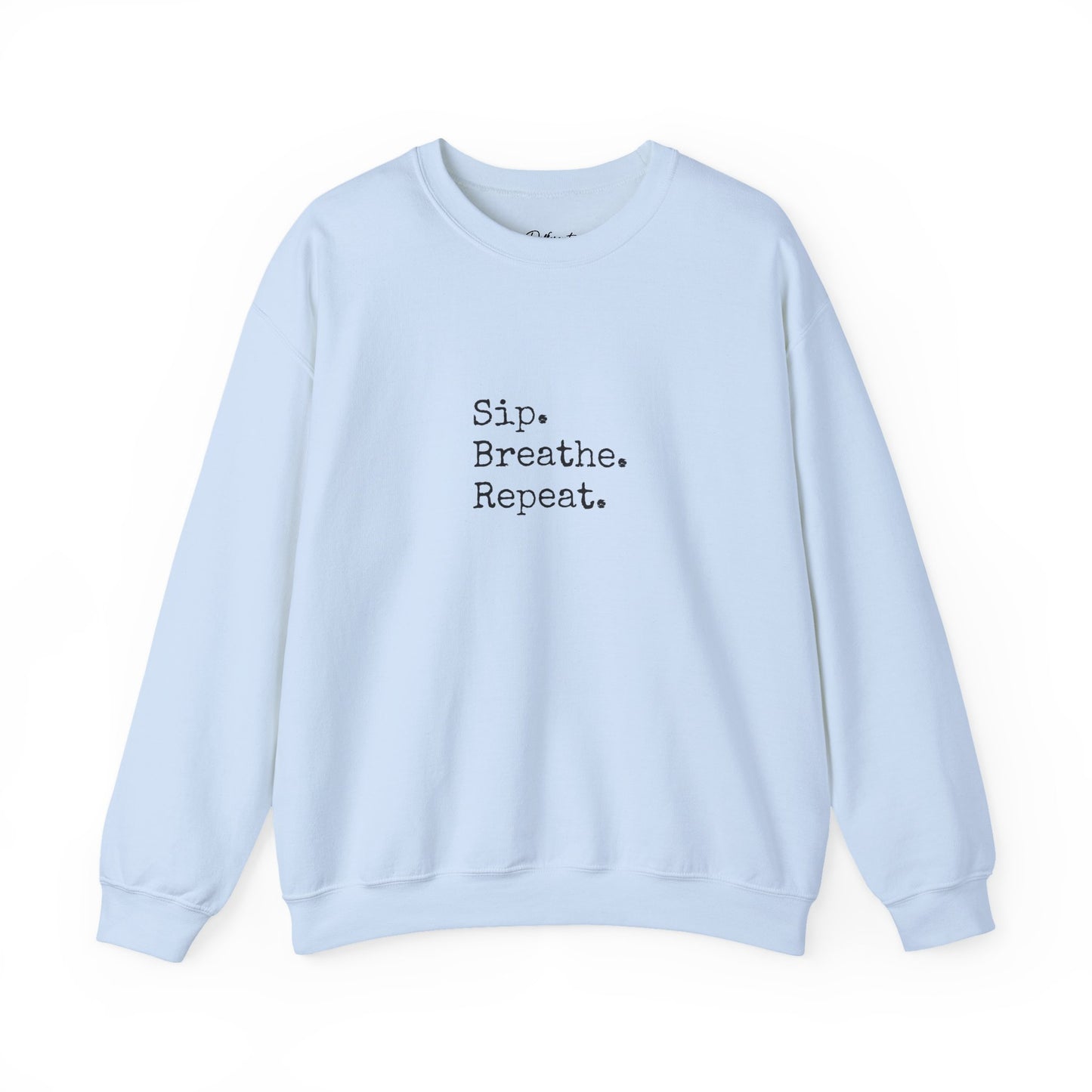 Sip. Breathe. Repeat. Crewneck Sweatshirt — Cozy Minimalist Relaxation Sweatshirt