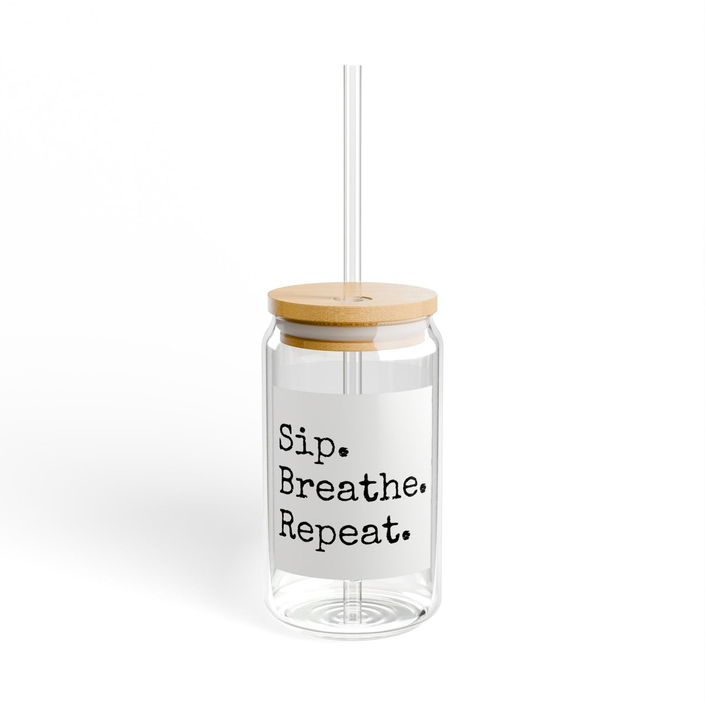 Sip Breathe Repeat Sipper Glass - 16oz Motivational Straw Tumbler