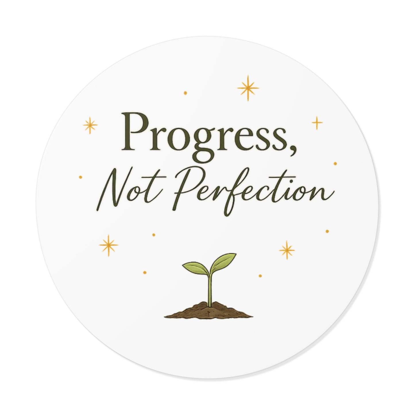 Motivational Sticker — “Progress, Not Perfection” Round Vinyl Sticker