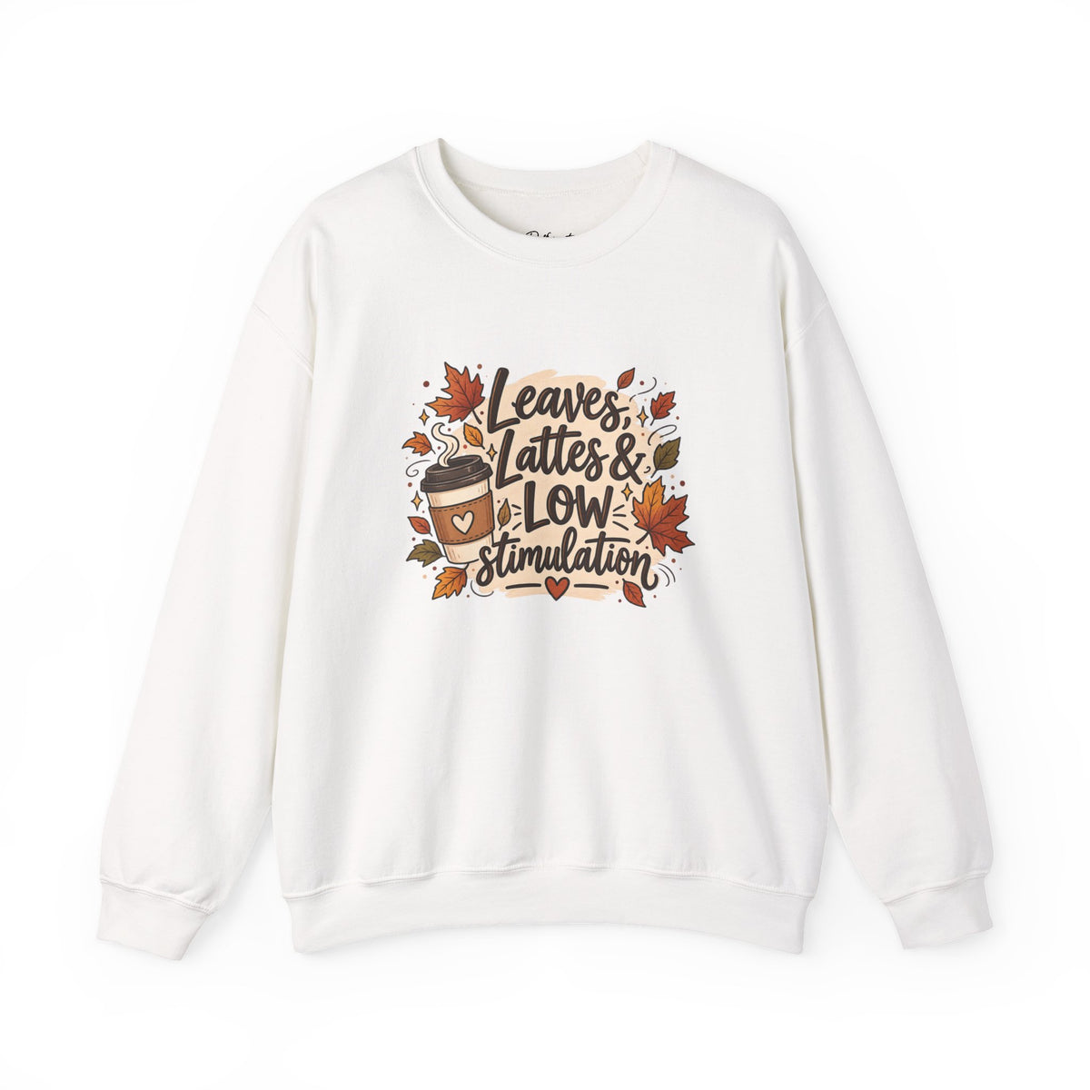 Fall Sweatshirt – "Leaves, Lattes & Low Stimulation" Cozy Autumn Crewneck