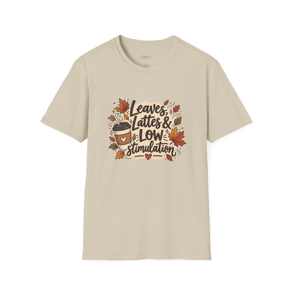 Fall Graphic Tee — "Leaves, Lattes & Low Stimulation" Cozy Autumn T-Shirt
