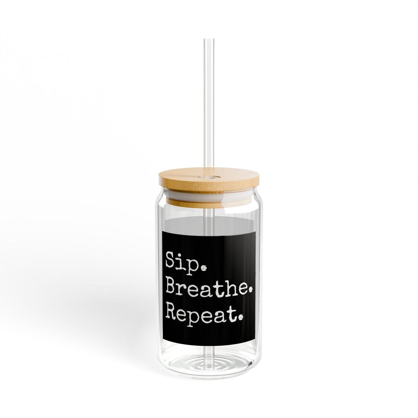 Sip Breathe Repeat Glass - 16oz Sipper with Straw