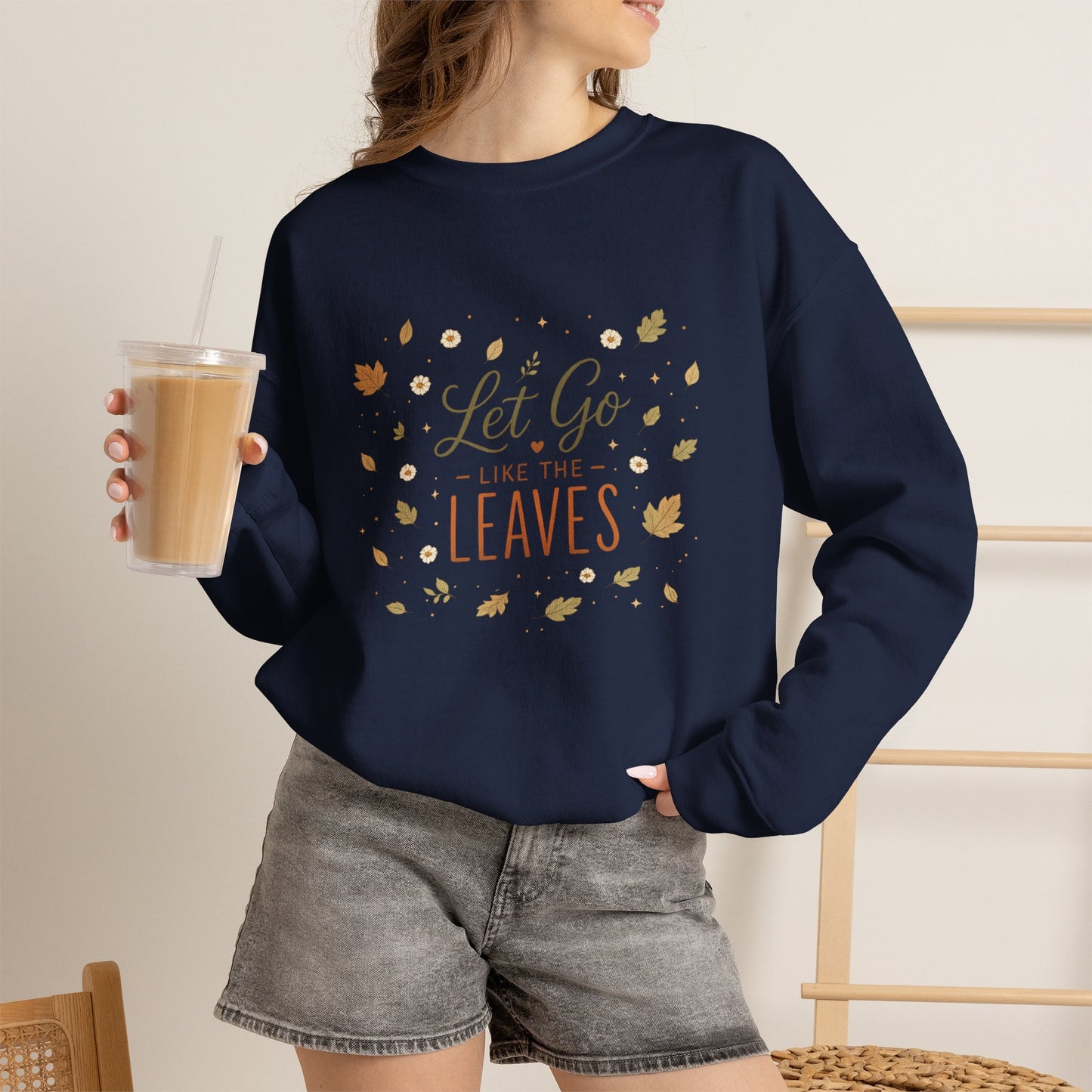 Let Go Like the Leaves Sweatshirt — Cozy Autumn Crewneck