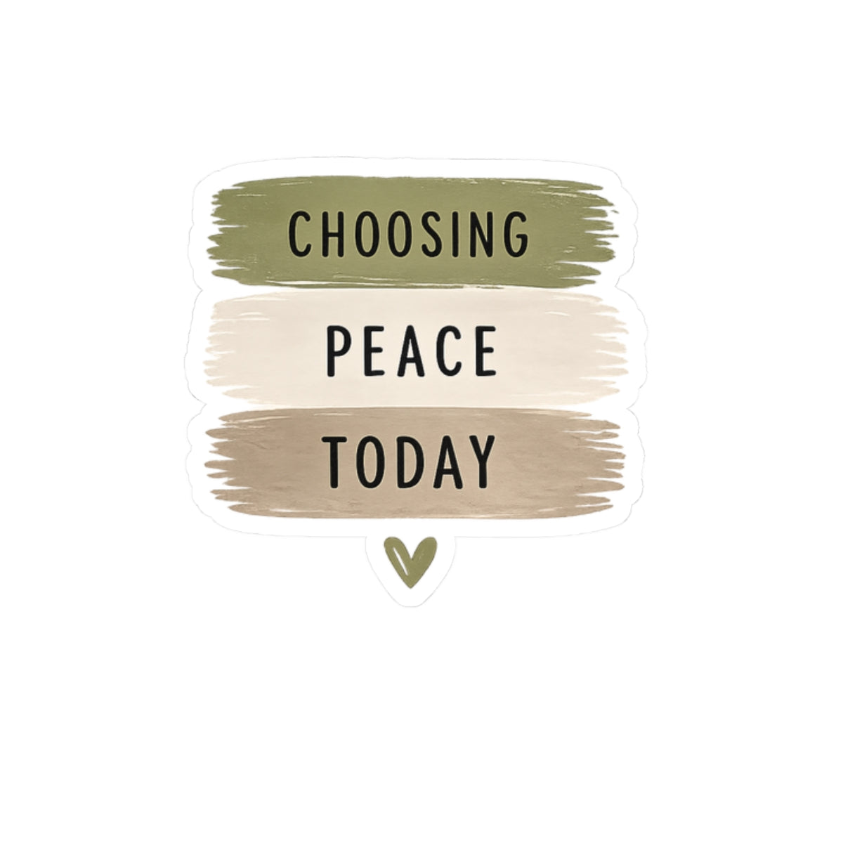 Sticker — "Choosing Peace Today" Inspirational Kiss-Cut Sticker