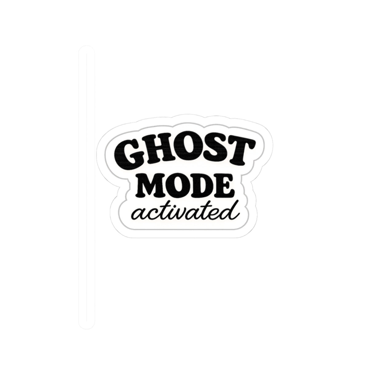 Ghost Mode Activated Sticker — Kiss-Cut Vinyl Laptop Decal