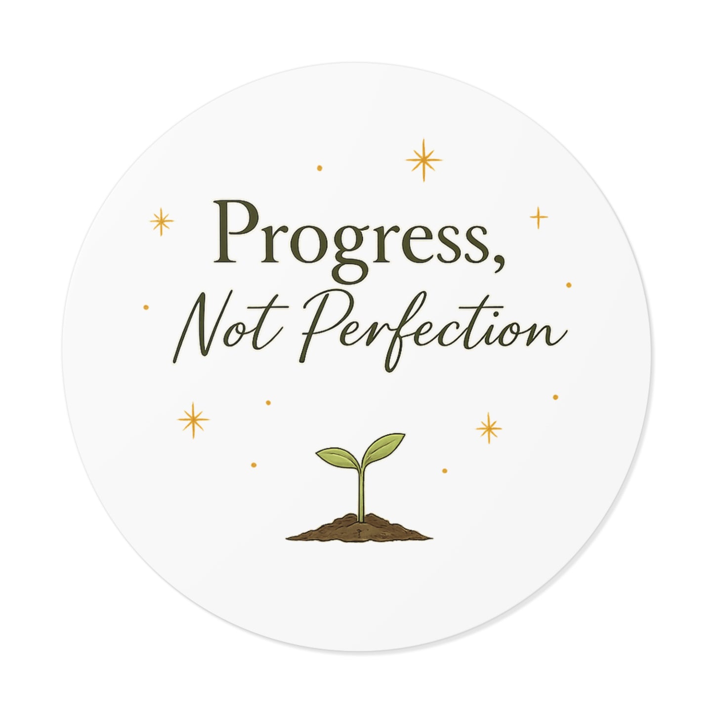Motivational Sticker — “Progress, Not Perfection” Round Vinyl Sticker