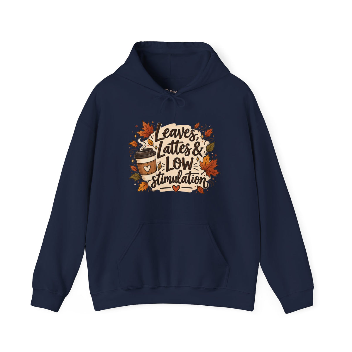 Fall Hoodie — "Leaves, Lattes & Low Stimulation" Cozy Autumn Pullover